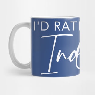 I'd Rather Be In Indiana Mug